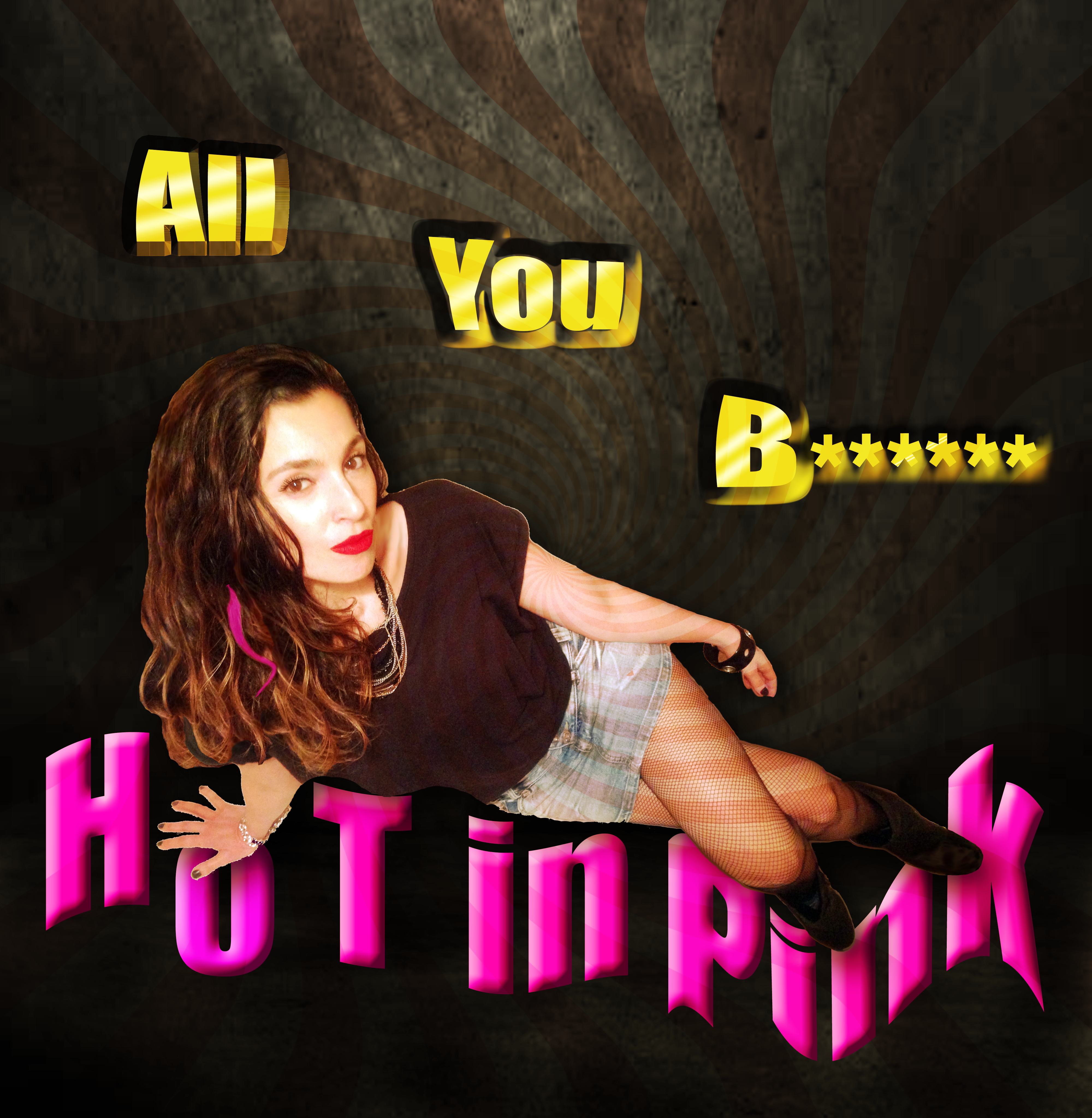 Artwork for the single “All You Bitches” by Hot In Pink