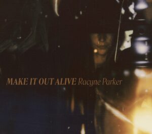 Racyne Parker "Make It Out Alive" single artwork