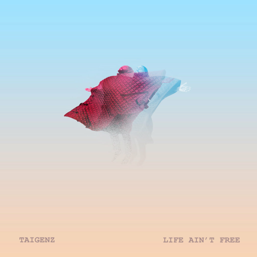 Taigenz "Life Ain't Free" album artwork
