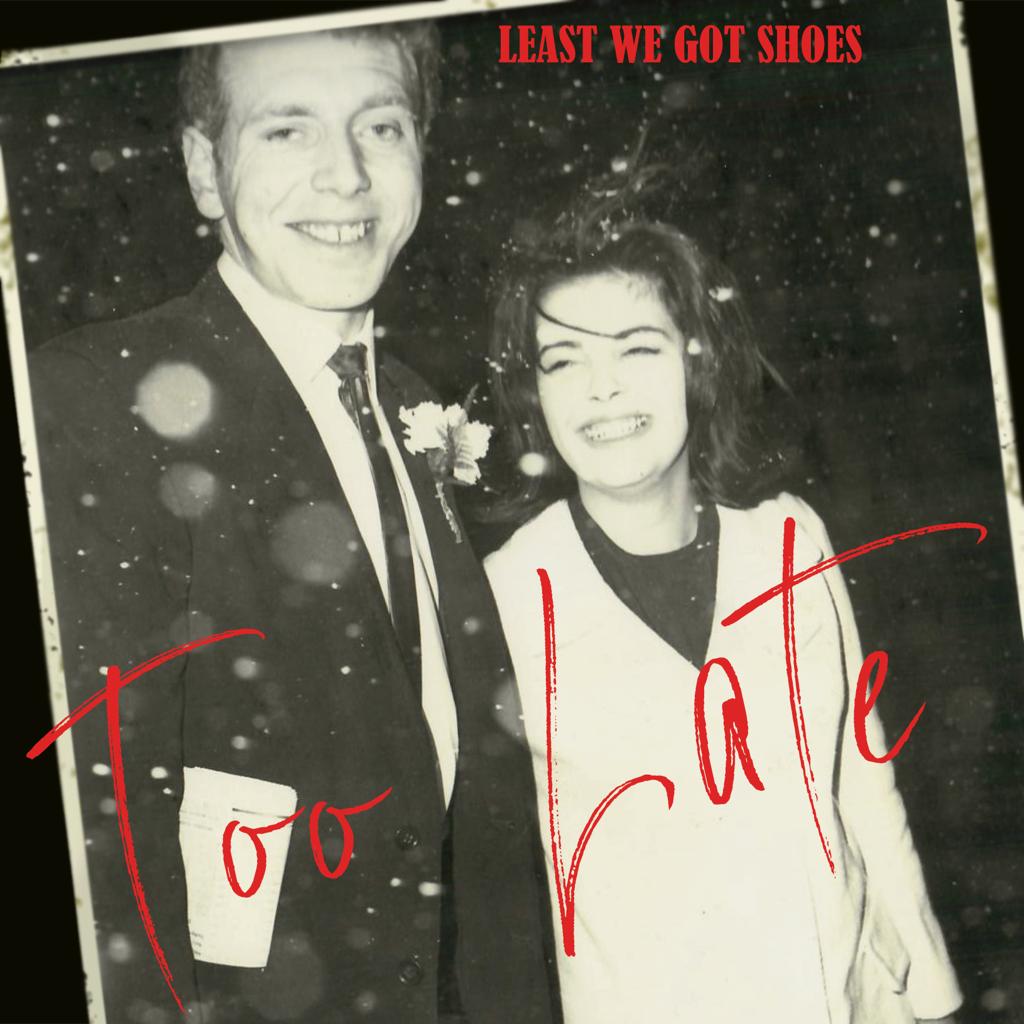 Least We Got Shoes "Too Late" single artwork